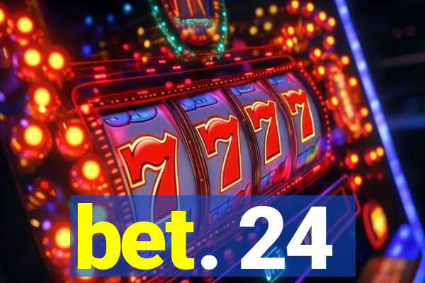 bet. 24